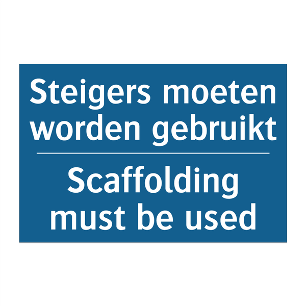 Steigers moeten worden gebruikt /.../ - Scaffolding must be used