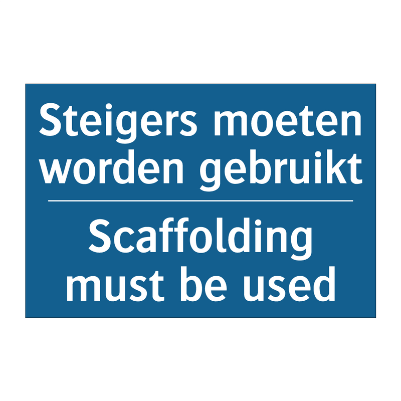 Steigers moeten worden gebruikt /.../ - Scaffolding must be used