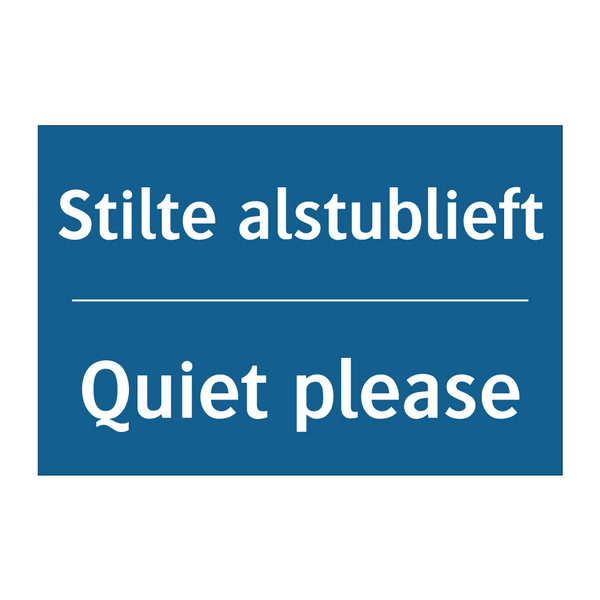 Stilte alstublieft - Quiet please & Stilte alstublieft - Quiet please