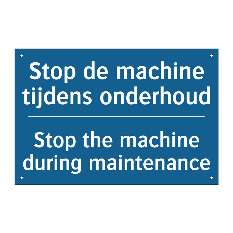 Stop de machine tijdens onderhoud /.../ - Stop the machine during maintenance /.../