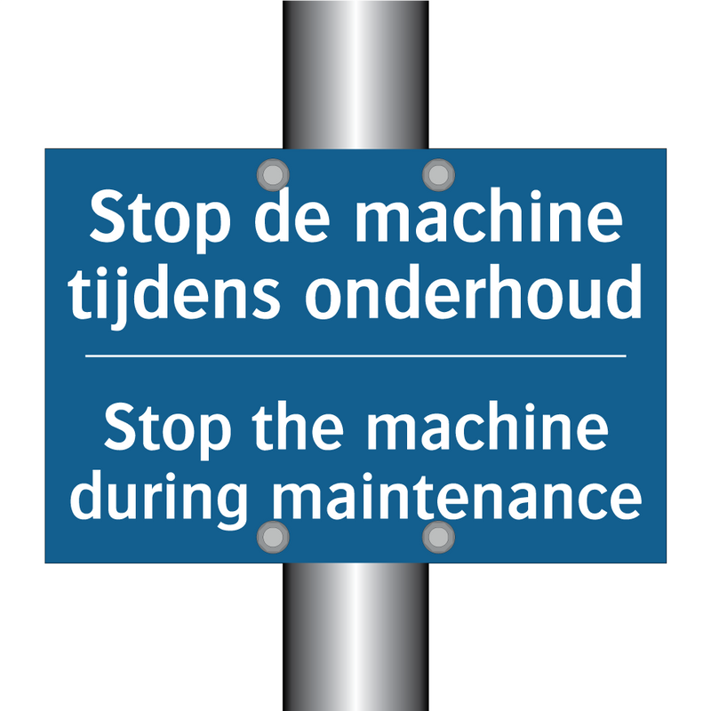 Stop de machine tijdens onderhoud /.../ - Stop the machine during maintenance /.../