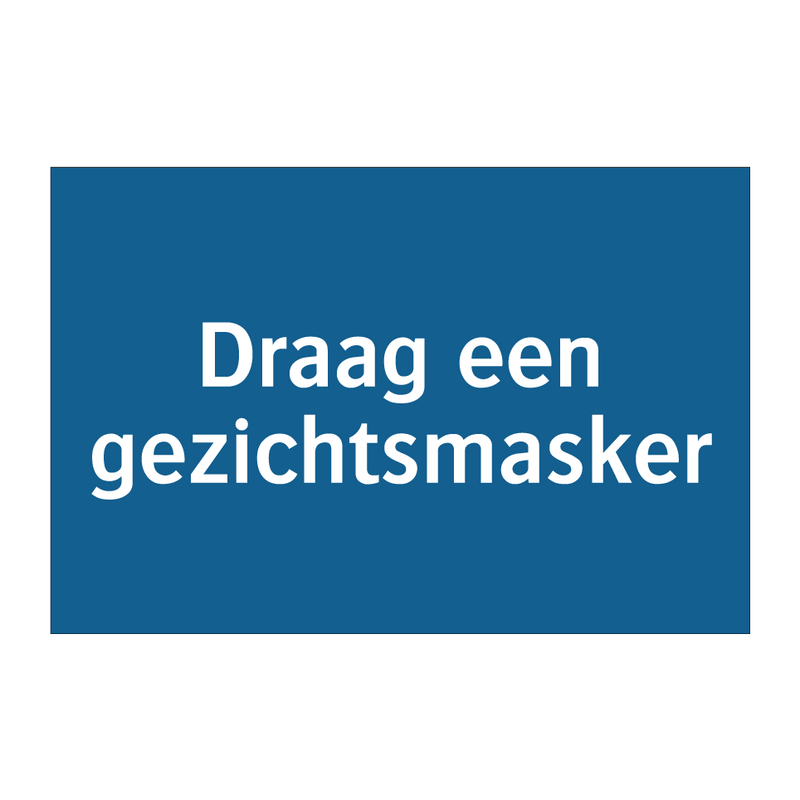 Draag een gezichtsmasker & Draag een gezichtsmasker & Draag een gezichtsmasker