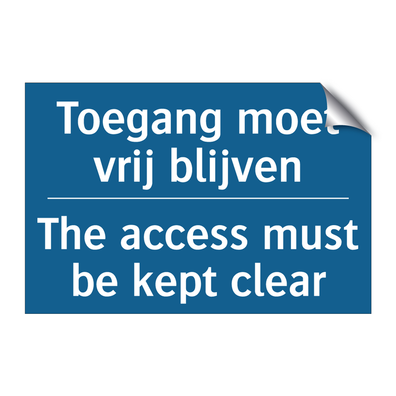 Toegang moet vrij blijven - The access must be kept clear