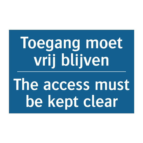 Toegang moet vrij blijven - The access must be kept clear