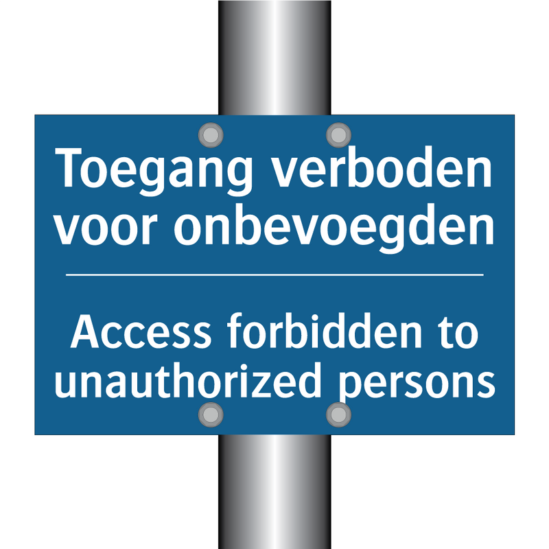 Toegang verboden voor onbevoegden /.../ - Access forbidden to unauthorized /.../