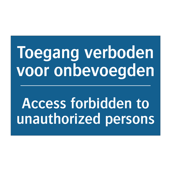 Toegang verboden voor onbevoegden /.../ - Access forbidden to unauthorized /.../