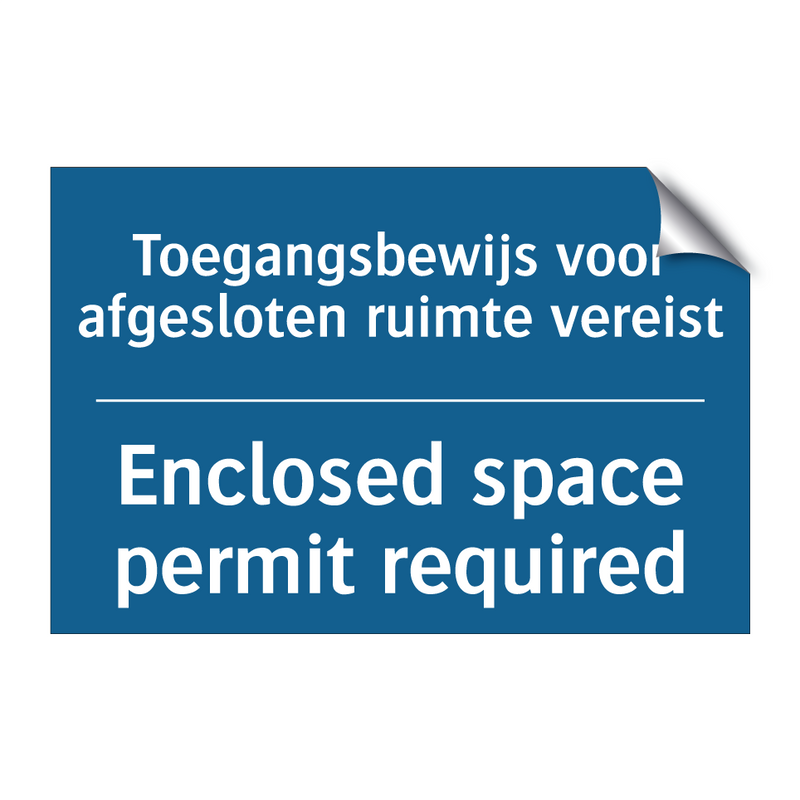 Toegangsbewijs voor afgesloten /.../ - Enclosed space permit required