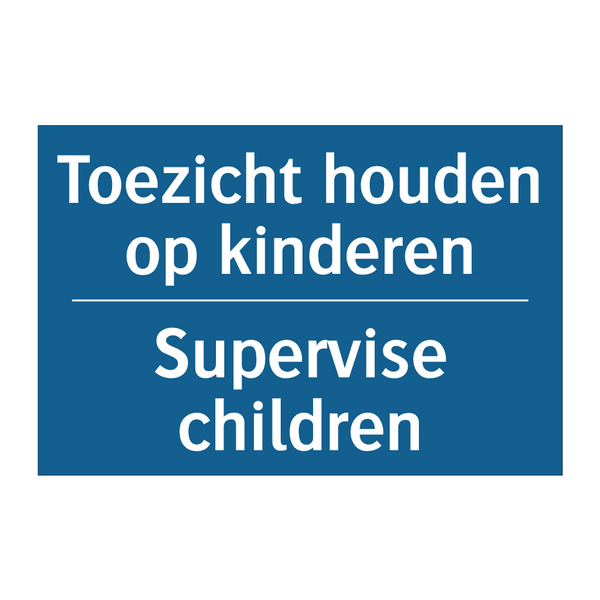 Toezicht houden op kinderen - Supervise children & Toezicht houden op kinderen - Supervise children