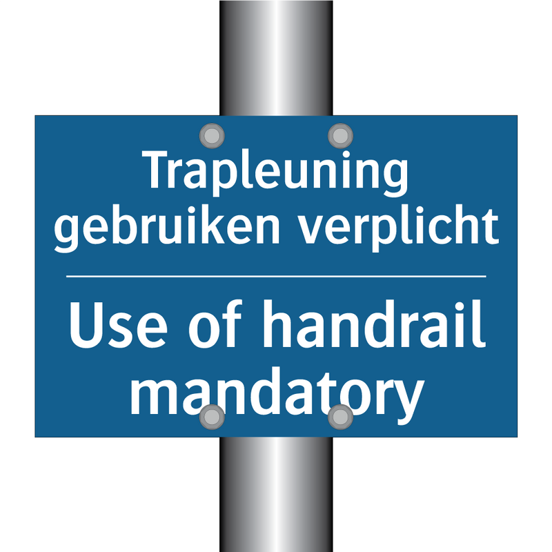 Trapleuning gebruiken verplicht /.../ - Use of handrail mandatory