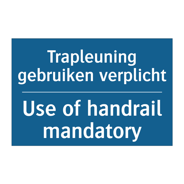 Trapleuning gebruiken verplicht /.../ - Use of handrail mandatory