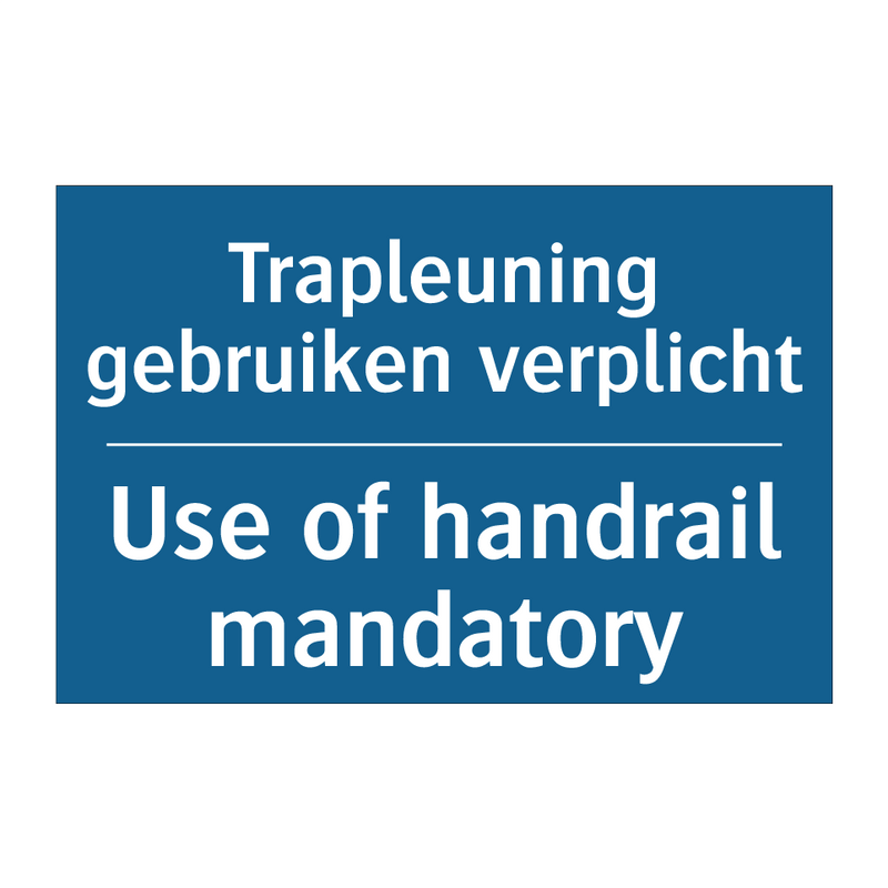 Trapleuning gebruiken verplicht /.../ - Use of handrail mandatory