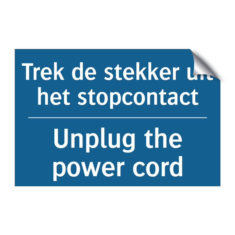 Trek de stekker uit het stopcontact /.../ - Unplug the power cord