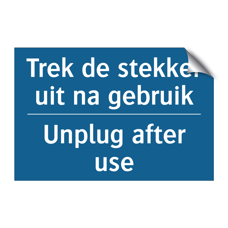 Trek de stekker uit na gebruik - Unplug after use