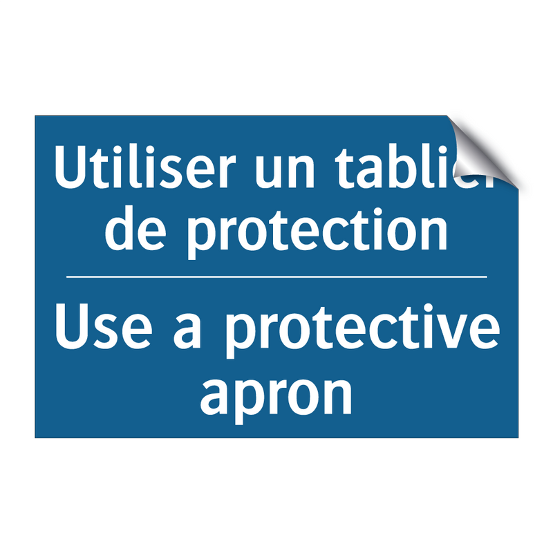 Utiliser un tablier de protection /.../ - Use a protective apron