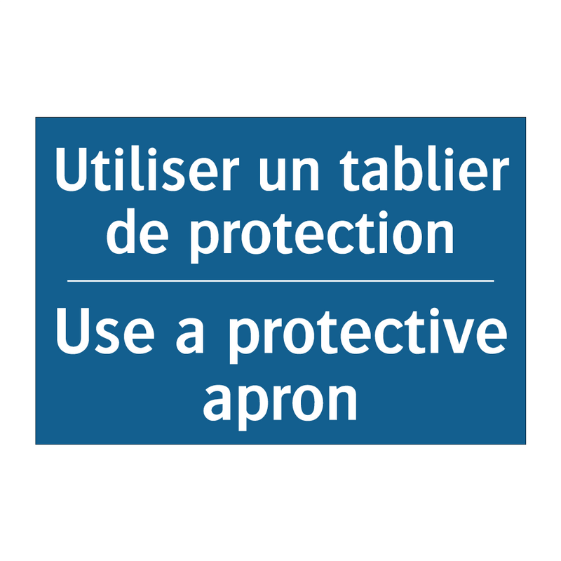 Utiliser un tablier de protection /.../ - Use a protective apron