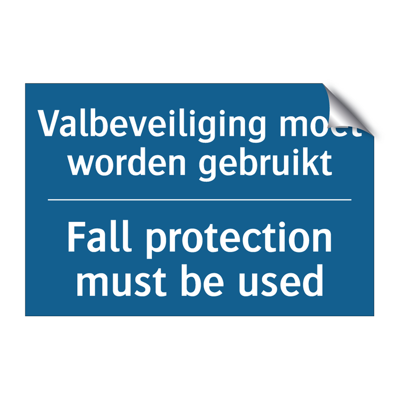 Valbeveiliging moet worden gebruikt /.../ - Fall protection must be used