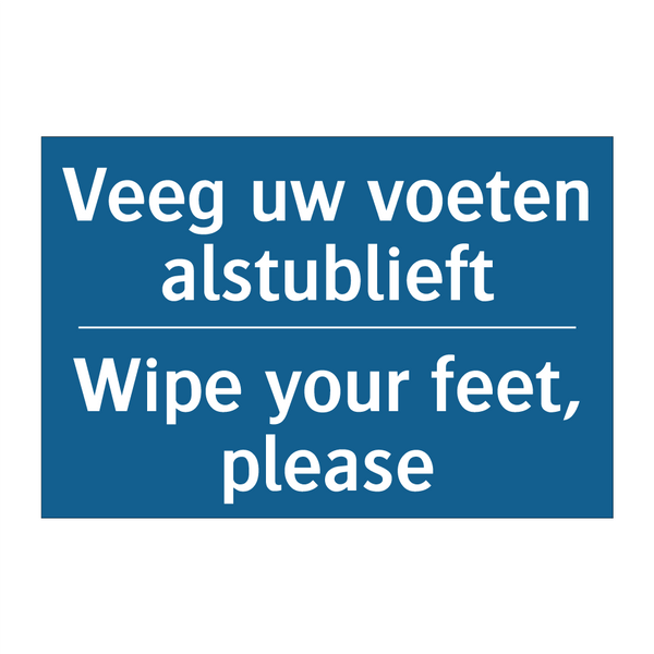 Veeg uw voeten alstublieft - Wipe your feet, please