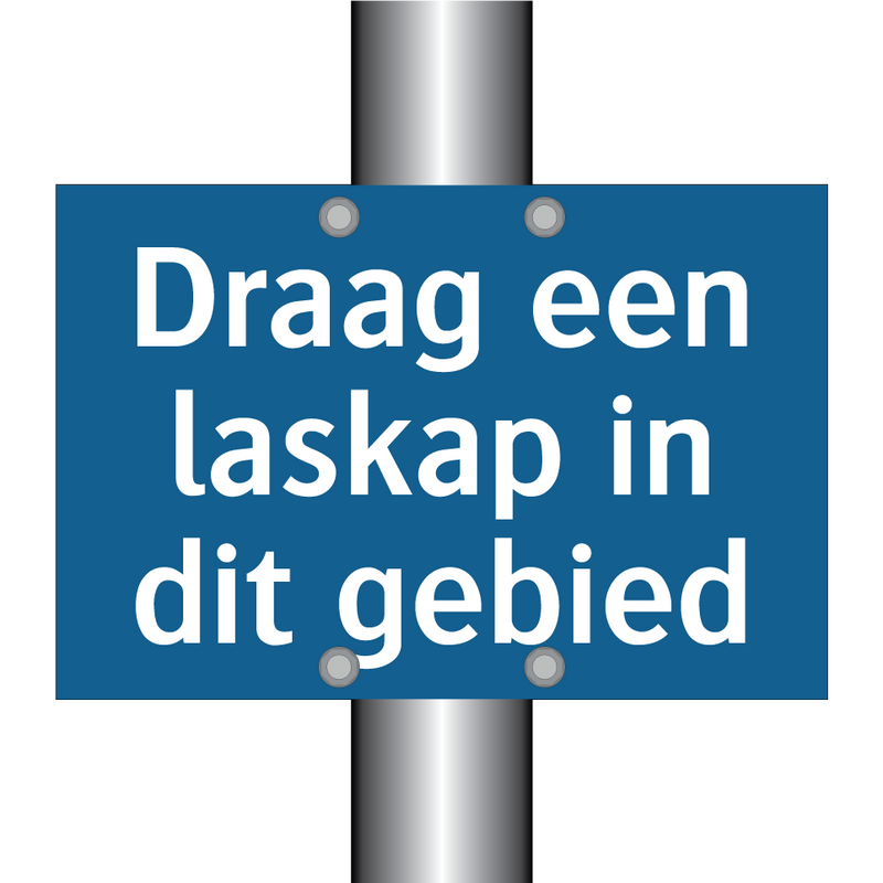 Draag een laskap in dit gebied & Draag een laskap in dit gebied & Draag een laskap in dit gebied