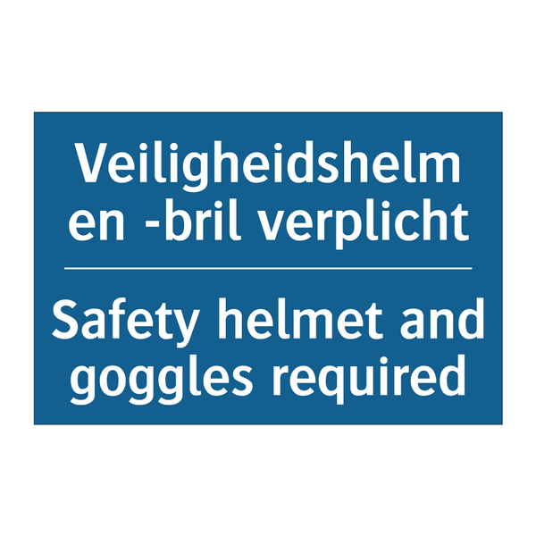 Veiligheidshelm en -bril verplicht /.../ - Safety helmet and goggles required /.../