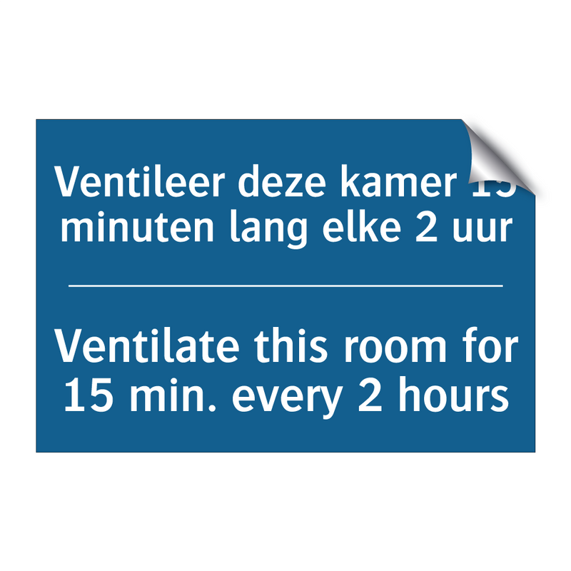 Ventileer deze kamer 15 minuten /.../ - Ventilate this room for 15 min. /.../