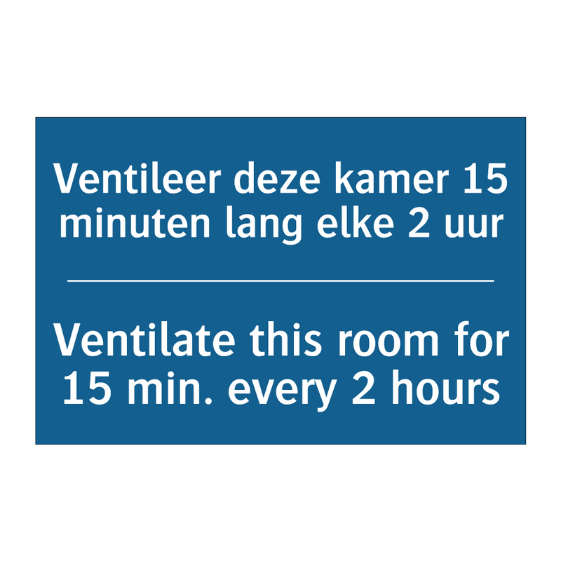 Ventileer deze kamer 15 minuten /.../ - Ventilate this room for 15 min. /.../