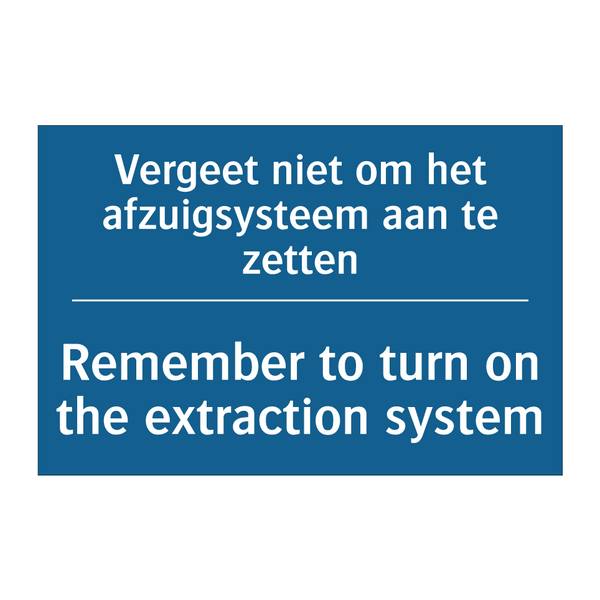 Vergeet niet om het afzuigsysteem /.../ - Remember to turn on the extraction /.../