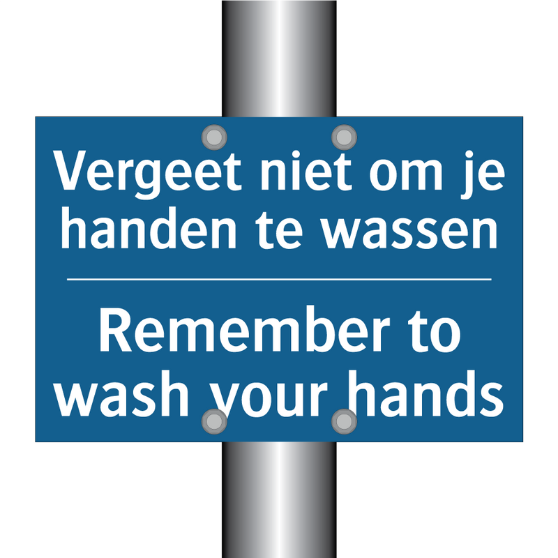 Vergeet niet om je handen te wassen /.../ - Remember to wash your hands