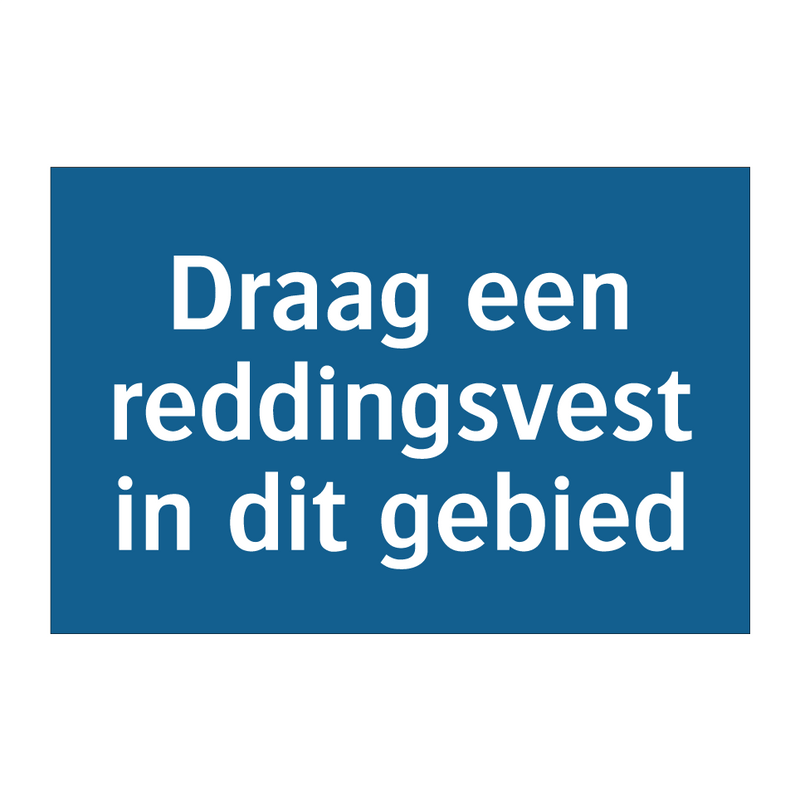 Draag een reddingsvest in dit gebied & Draag een reddingsvest in dit gebied