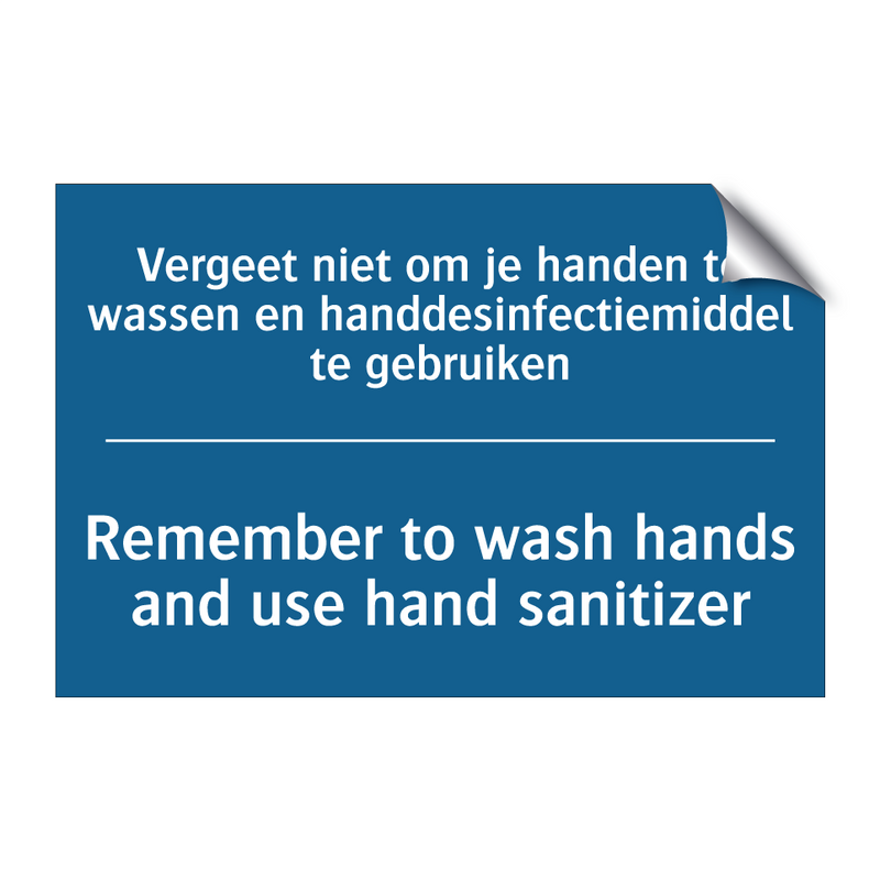 Vergeet niet om je handen te wassen /.../ - Remember to wash hands and use /.../