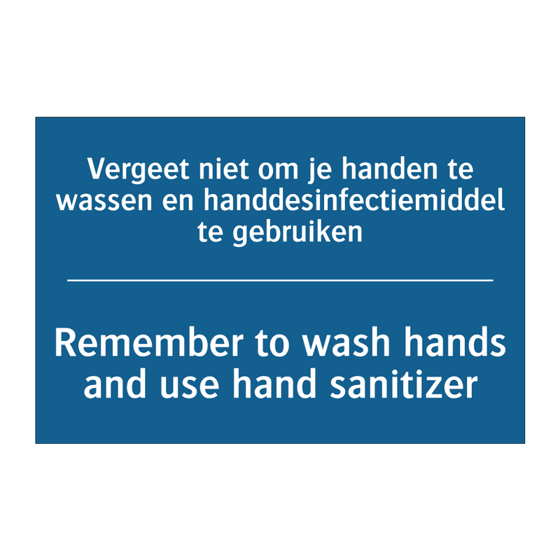 Vergeet niet om je handen te wassen /.../ - Remember to wash hands and use /.../