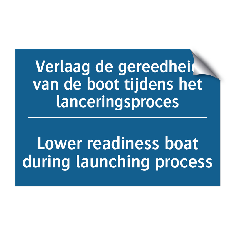 Verlaag de gereedheid van de boot /.../ - Lower readiness boat during launching /.../