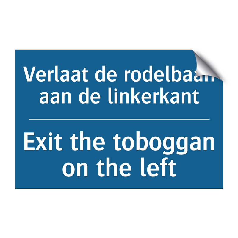 Verlaat de rodelbaan aan de linkerkant /.../ - Exit the toboggan on the left