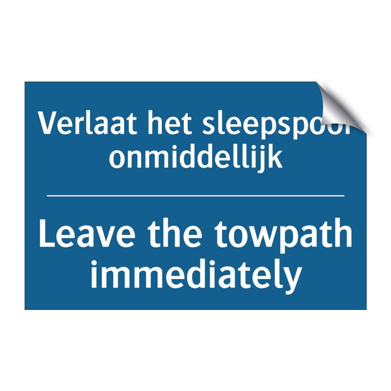 Verlaat het sleepspoor onmiddellijk /.../ - Leave the towpath immediately