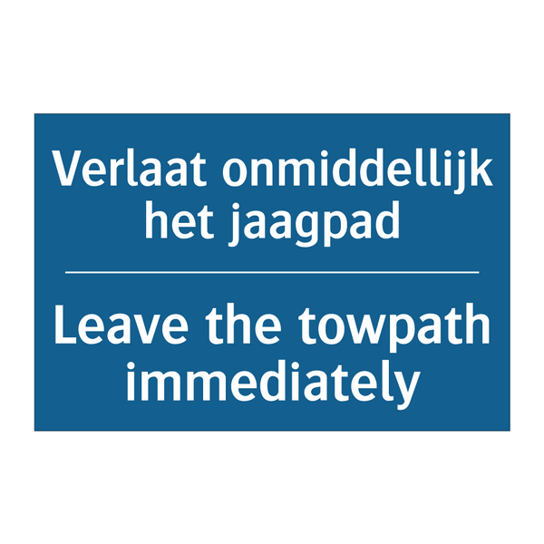 Verlaat onmiddellijk het jaagpad /.../ - Leave the towpath immediately