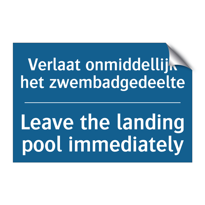 Verlaat onmiddellijk het zwembadgedeelte /.../ - Leave the landing pool immediately /.../