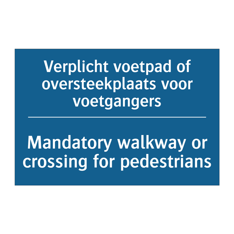 Verplicht voetpad of oversteekplaats /.../ - Mandatory walkway or crossing /.../