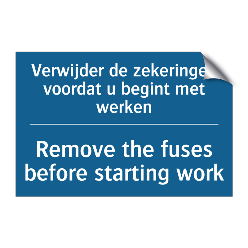 Verwijder de zekeringen voordat /.../ - Remove the fuses before starting /.../