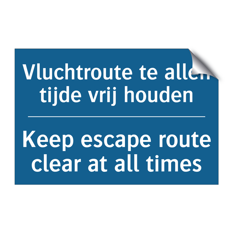 Vluchtroute te allen tijde vrij /.../ - Keep escape route clear at all /.../