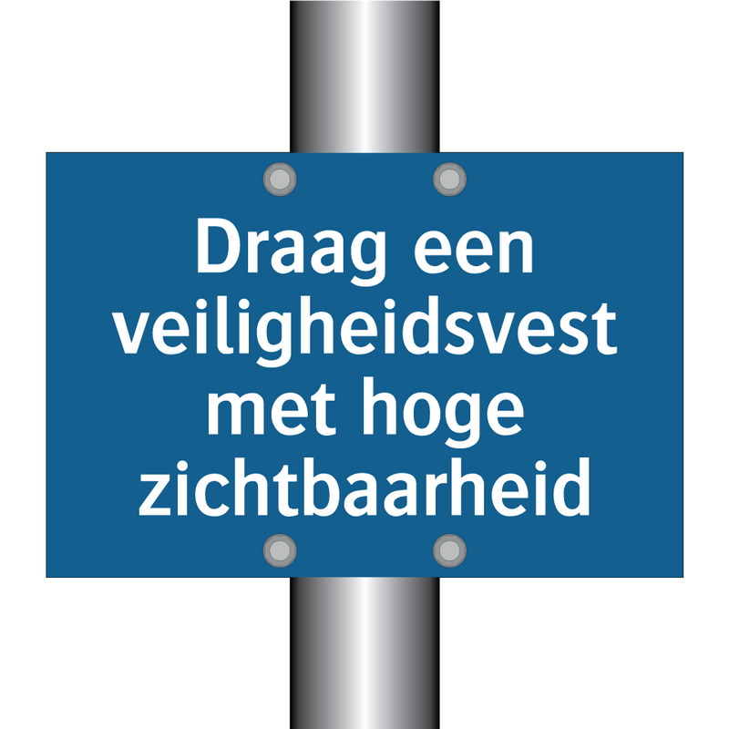 Draag een veiligheidsvest met hoge zichtbaarheid & Draag een veiligheidsvest met hoge zichtbaarheid