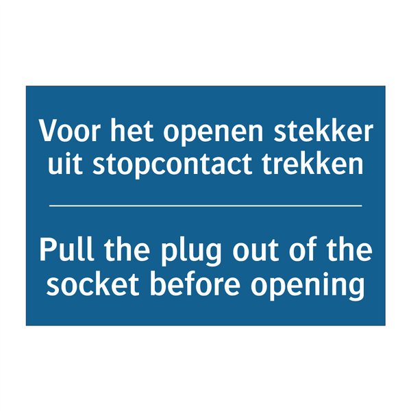 Voor het openen stekker uit stopcontact /.../ - Pull the plug out of the socket /.../