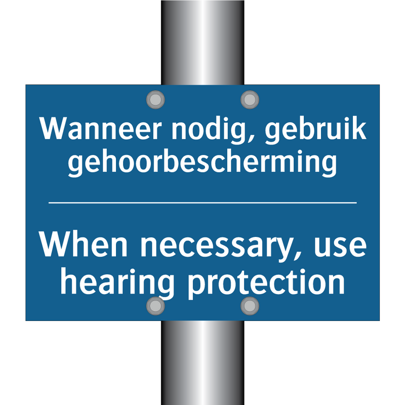 Wanneer nodig, gebruik gehoorbescherming /.../ - When necessary, use hearing protection /.../