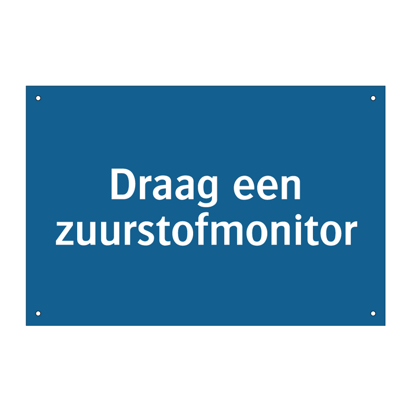 Draag een zuurstofmonitor & Draag een zuurstofmonitor & Draag een zuurstofmonitor