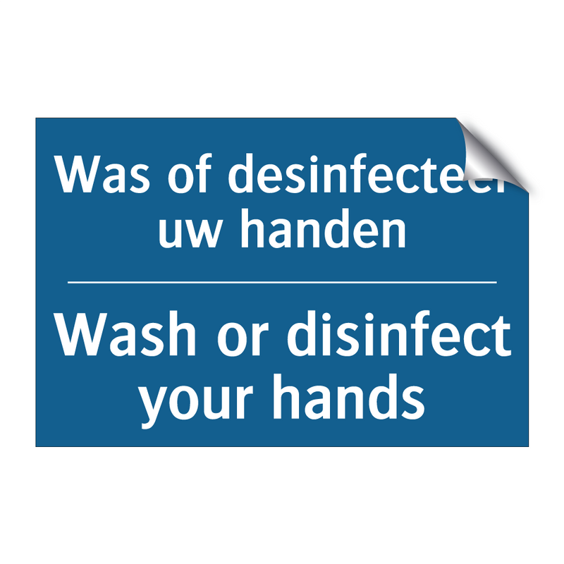 Was of desinfecteer uw handen - Wash or disinfect your hands