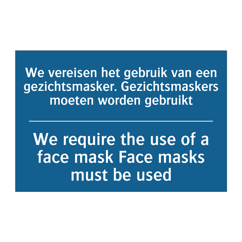 We vereisen het gebruik van een /.../ - We require the use of a face mask /.../