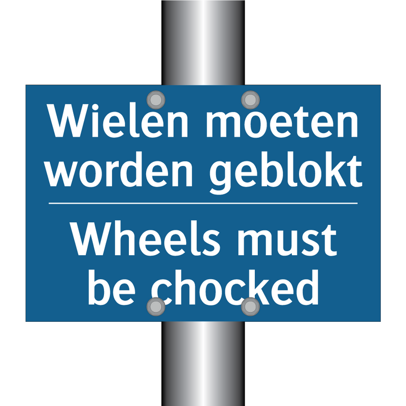 Wielen moeten worden geblokt - Wheels must be chocked