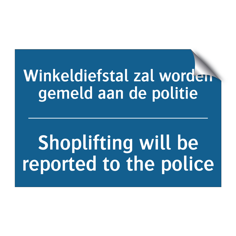 Winkeldiefstal zal worden gemeld /.../ - Shoplifting will be reported to /.../