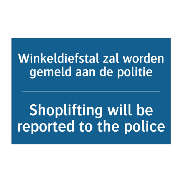 Winkeldiefstal zal worden gemeld /.../ - Shoplifting will be reported to /.../