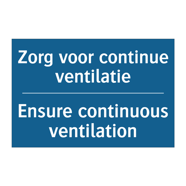 Zorg voor continue ventilatie - Ensure continuous ventilation