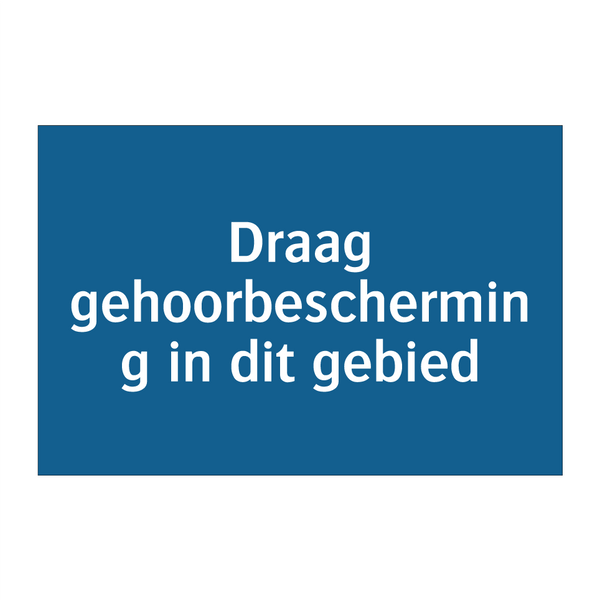 Draag gehoorbescherming in dit gebied & Draag gehoorbescherming in dit gebied