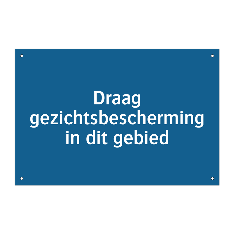 Draag gezichtsbescherming in dit gebied & Draag gezichtsbescherming in dit gebied